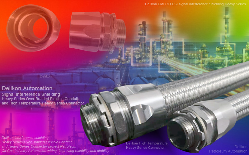 Delikon Interference shielding Heavy Series Over Braided Flexible Conduit and Heavy Series Connector for steel mill, oil and gas industry, Refineries and Petrochemical industry, mining industry, automotive industry automation cable protection