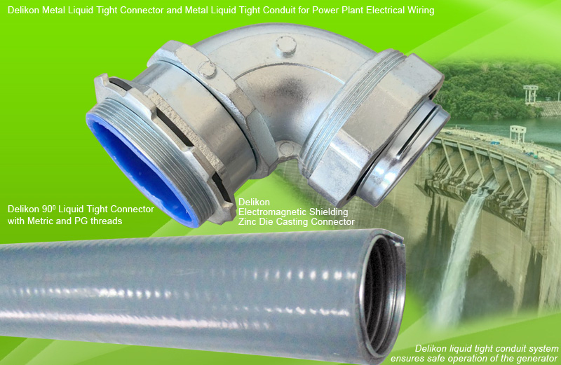 Delikon Metal Liquid Tight Connector and Metal Liquid Tight Conduit for Power Plant Electrical Wiring